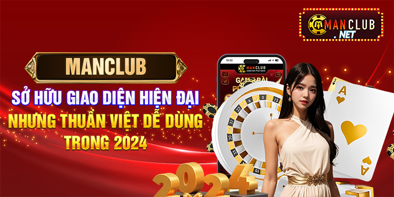 Manclub sở hữu giao diện hiện đại nhưng thuần Việt dễ dùng trong 2024