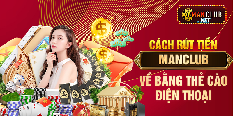 Cách rút tiền Manclub về bằng thẻ cào điện thoại