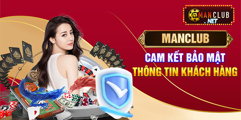 Manclub cam kết bảo mật thông tin khách hàng