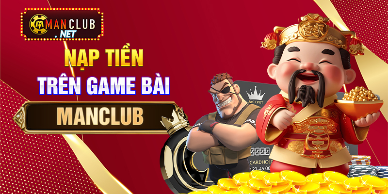 Nạp tiền trên Game bài Manclub