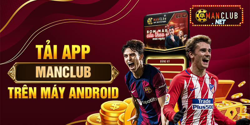 Tải app Manclub trên máy Android