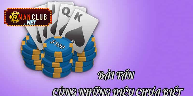 Đôi nét về game bài tấn Manclub